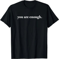 you are enough t-shirt